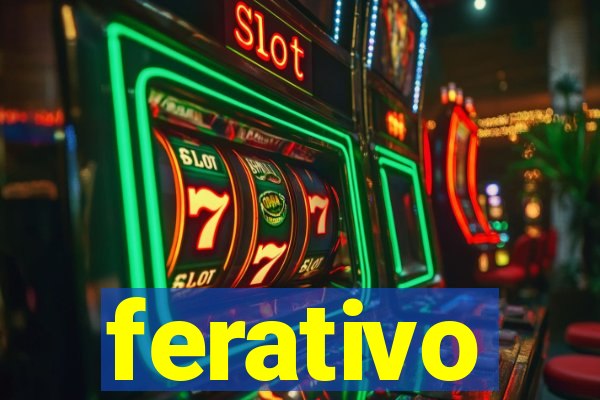 ferativo