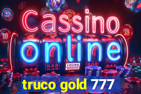 truco gold 777