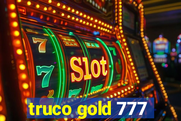 truco gold 777