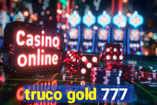 truco gold 777