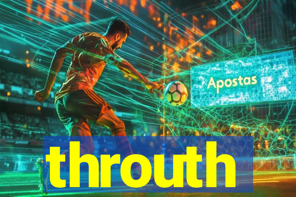 throuth