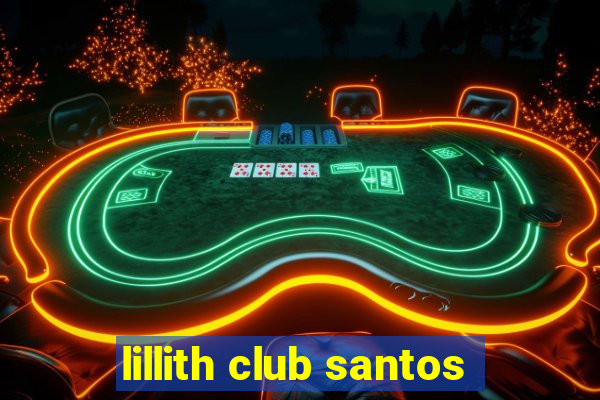 lillith club santos
