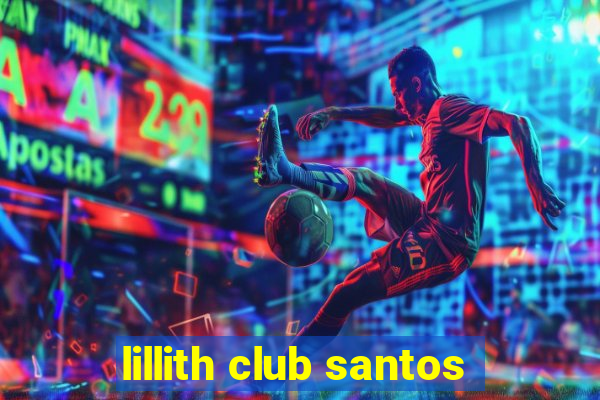 lillith club santos