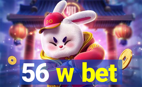 56 w bet