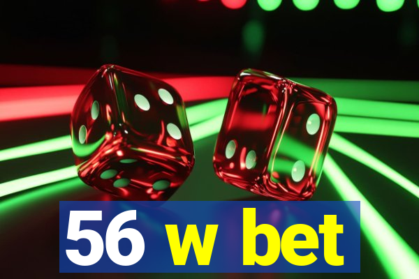 56 w bet