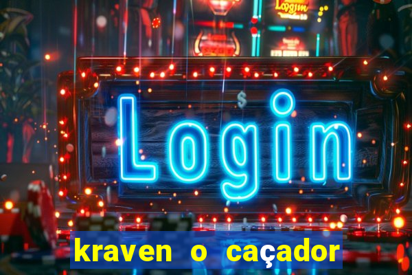 kraven o caçador filme completo dublado