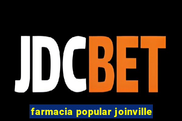 farmacia popular joinville