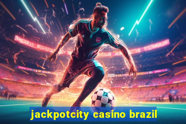 jackpotcity casino brazil