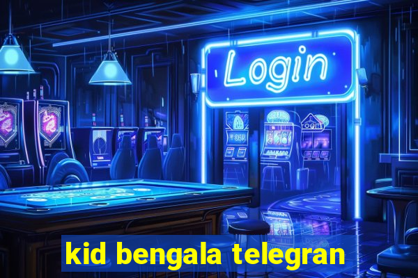 kid bengala telegran