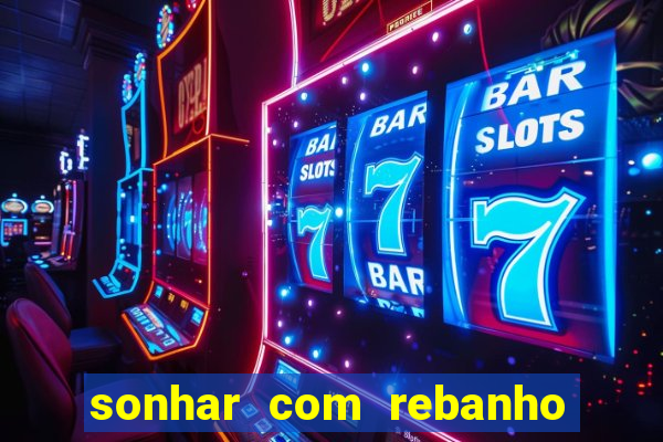sonhar com rebanho de gado jogo do bicho