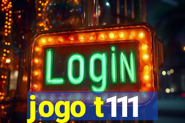 jogo t111