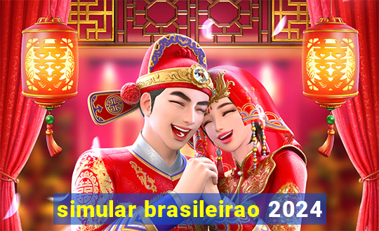 simular brasileirao 2024