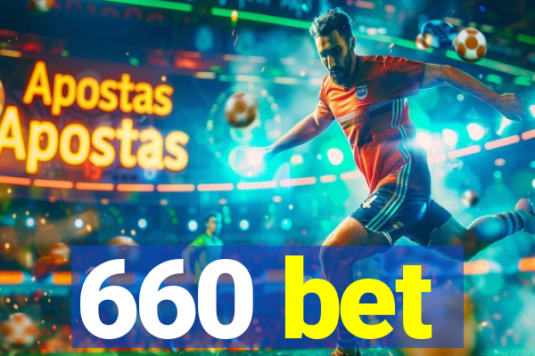 660 bet