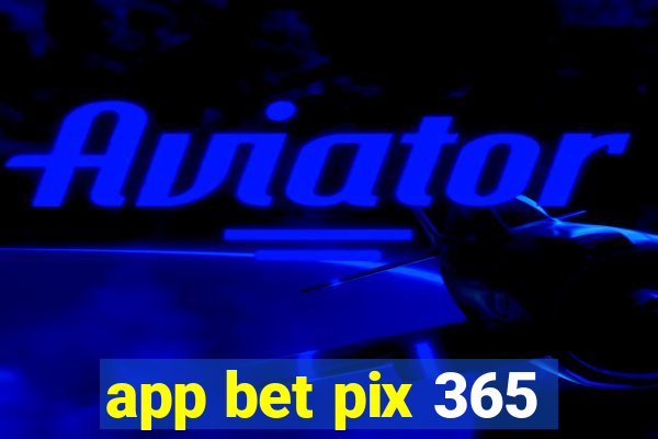 app bet pix 365