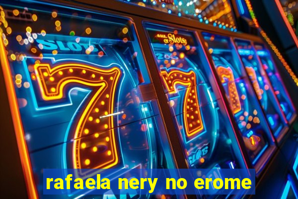 rafaela nery no erome