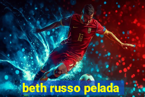 beth russo pelada