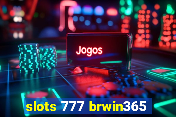 slots 777 brwin365