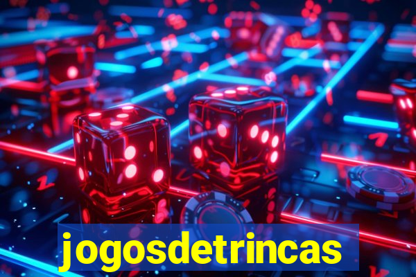 jogosdetrincas