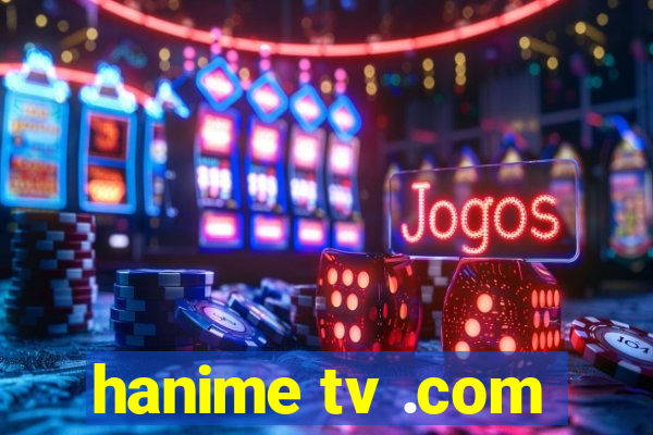 hanime tv .com