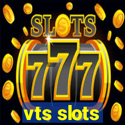 vts slots