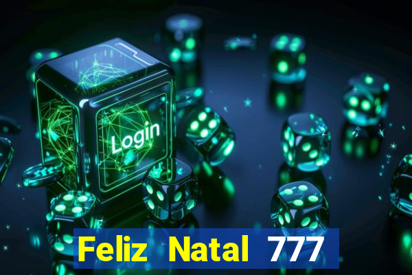 Feliz Natal 777 plataforma login