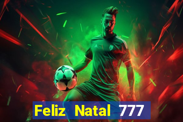 Feliz Natal 777 plataforma login