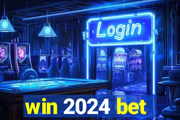 win 2024 bet