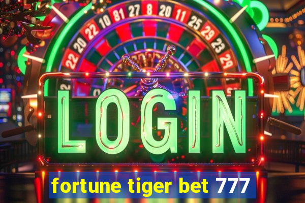 fortune tiger bet 777