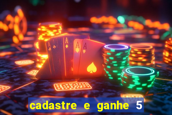 cadastre e ganhe 5 reais para apostar