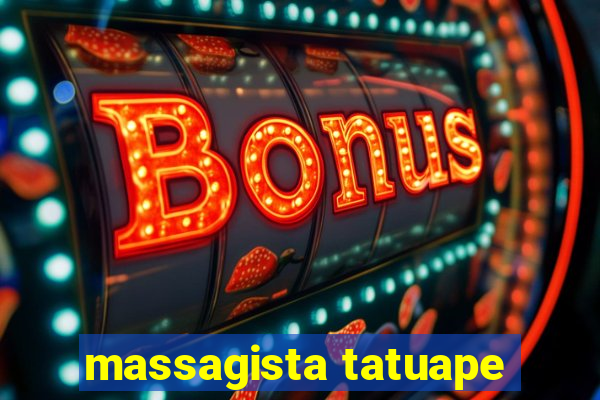 massagista tatuape