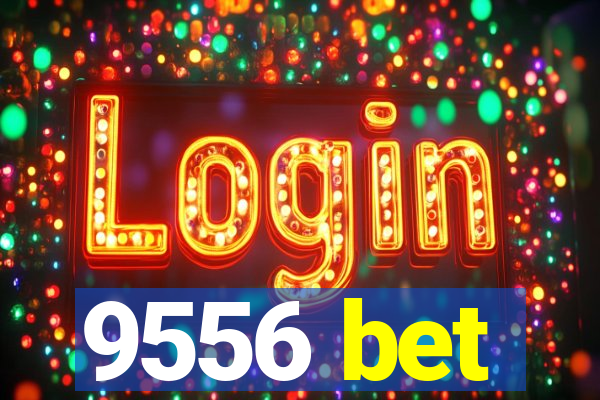 9556 bet
