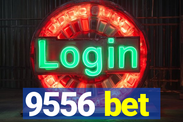 9556 bet