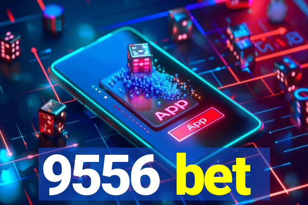 9556 bet