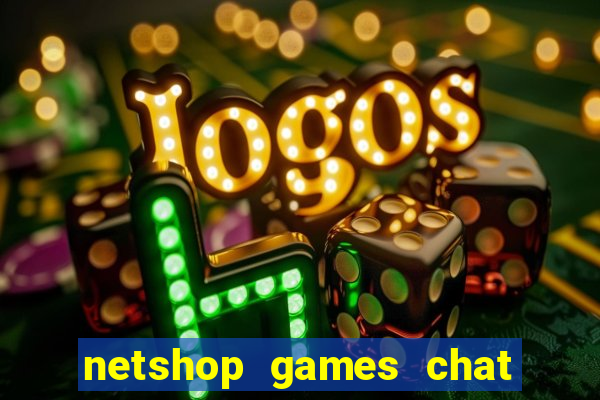 netshop games chat ao vivo