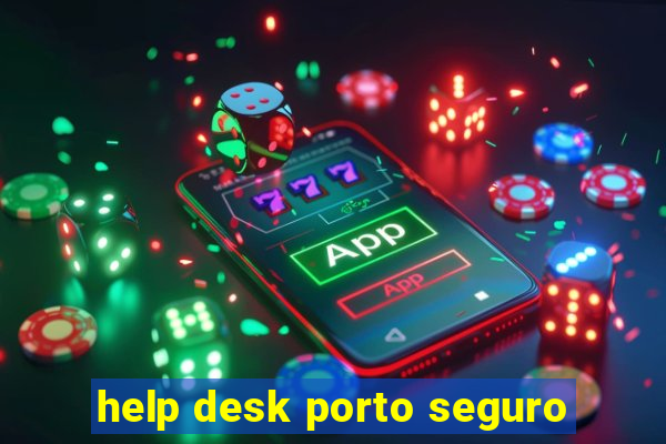 help desk porto seguro