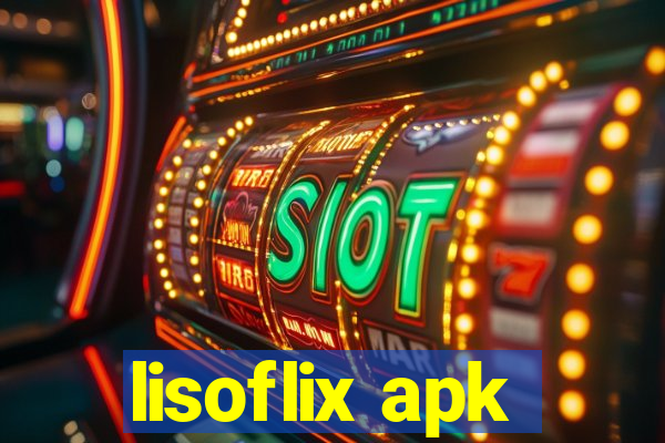 lisoflix apk