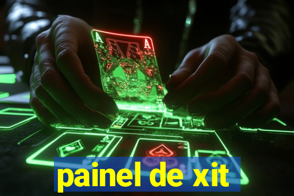 painel de xit