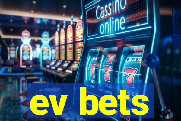 ev bets