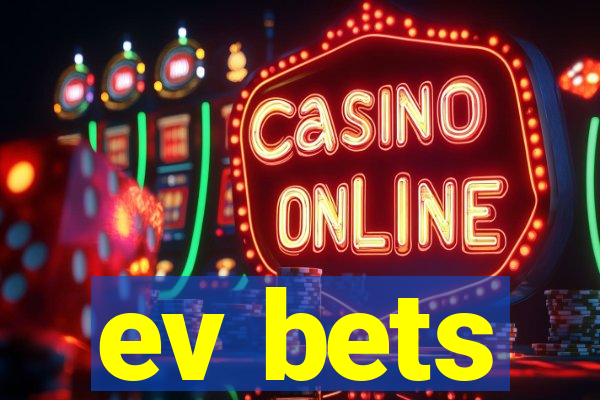 ev bets