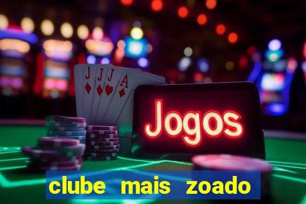 clube mais zoado do mundo