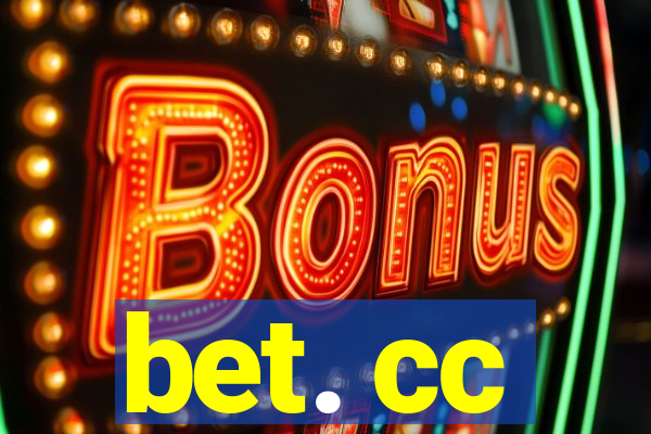 bet. cc