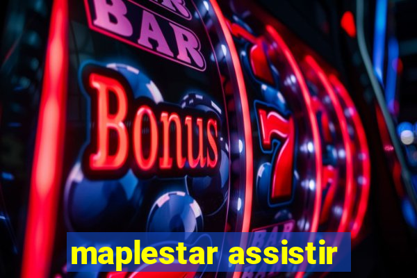 maplestar assistir