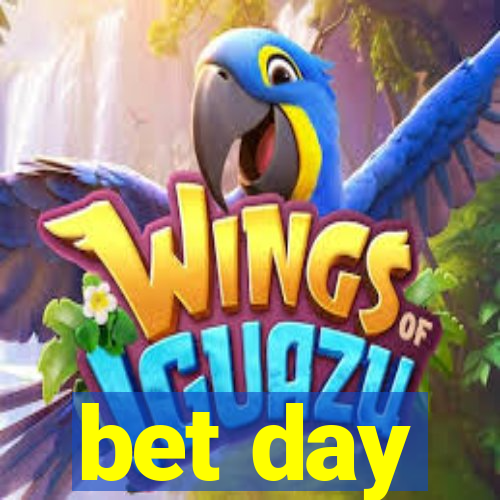 bet day