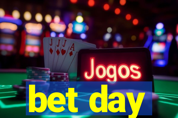 bet day