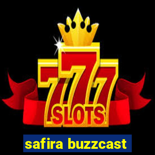 safira buzzcast