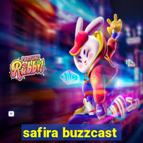 safira buzzcast