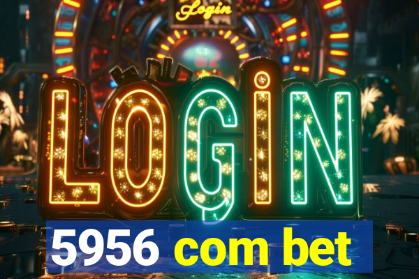 5956 com bet