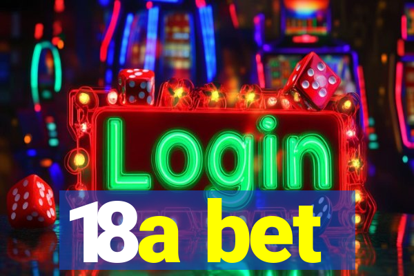 18a bet