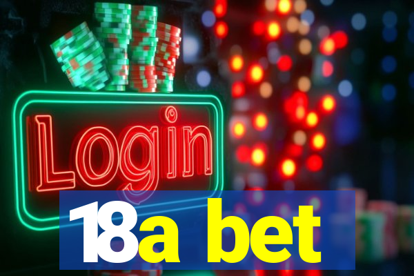 18a bet