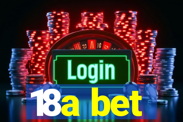 18a bet